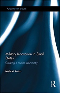 Military Innovation and Small States - Michael Raska